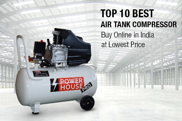 Top 10 Best Air Tank Compressor Online In India At Low Price